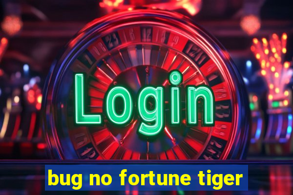 bug no fortune tiger